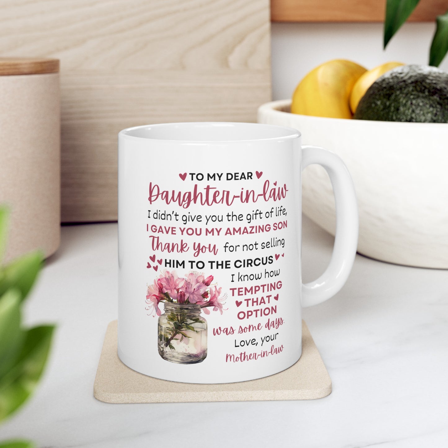 To My Dear Daughter In Law | Ceramic Mug, (11oz, 15oz)